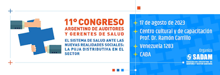 11º Congreso Argentino de Auditores y Gerentes de Salud. 11º Congreso Argentino de Auditores y Gerentes de Salud.