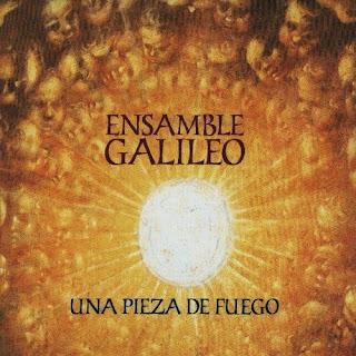 Ensamble Galileo - Una Pieza de Fuego (2005)