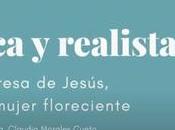 Mística realista. Teresa Jesús, mujer floreciente