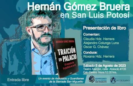 Hernán Gómez Bruera presentará en San Luis Potosí su libro «Traición en Palacio»