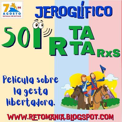 JEROGLÍFICOS Desafío matemático, Reto matemático, Problema matemático, Batalla de Boyacá, Batalla del Puente, 7 de agosto, Fiesta Patria, Acertijo visual, Reto visual, Jeroglífico