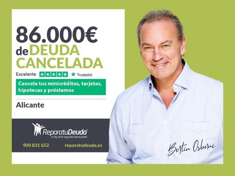 Repara tu Deuda Abogados cancela 86.000? en Alicante (C. Valenciana) con la Ley de Segunda Oportunidad