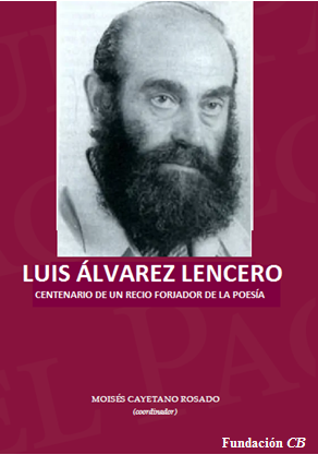 CENTENARIO DEL NACIMIENTO DE LUIS ÁLVAREZ LENCERO Moisés ...