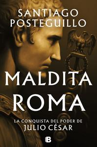 «‘Maldita Roma’, de Santiago Posteguillo, llegará a las librerías el próximo 14 de noviembre»
