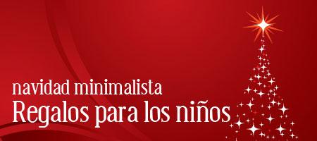 Qué regalar a una niña o a un niño [Navidad minimalista 3/7]