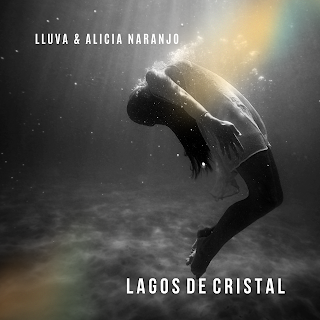 LLUVA & ALICIA NARANJO - LAGOS DE CRISTAL LLUVA & ALICIA NARANJO - LAGOS DE CRISTAL