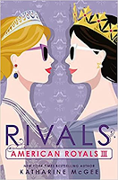 Reseña #964 - Rivals, Katherine McGee (American Royals #03)