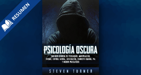 Resumen de Psicología Oscura de Steven Turner