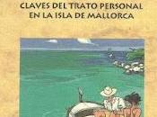 Frases memorables: Queridos mallorquines. Claves trato personal isla Mallorca