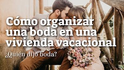 Cómo organizar una boda en una vivienda vacacional