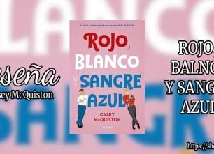 Rojo, Blanco y Sangre Azul de Casey McQuiston