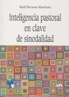 BERZOSA MARTÍNEZ, Raúl Inteligencia pastoral en clave de sinodalidad, CPL, 2020