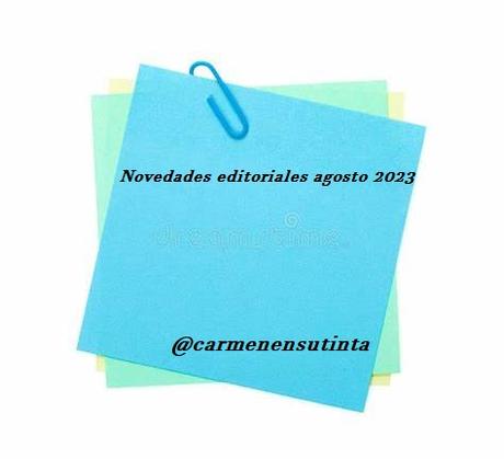 Novedades editoriales agosto 2023 Novedades editoriales agosto 2023