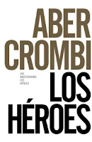 Saga La primera ley, Libro V: Los héroes, de Joe Abercrombie Saga La primera ley, Libro V: Los héroes, de Joe Abercrombie