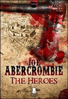 Saga La primera ley, Libro V: Los héroes, de Joe Abercrombie Saga La primera ley, Libro V: Los héroes, de Joe Abercrombie