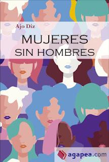 Mujeres sin hombres. Libro de relatos de Ajo Diz