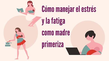 Cómo manejar el estrés y la fatiga como madre primeriza