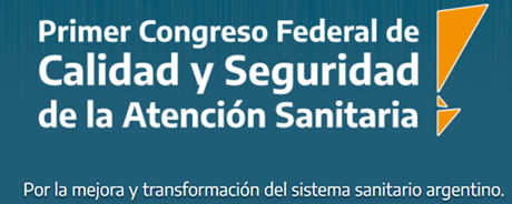 1er. Congreso Federal de Calidad y Seguridad de la Atención Sanitaria