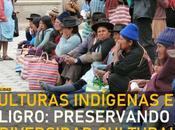 Culturas indígenas peligro: preservando diversidad cultural