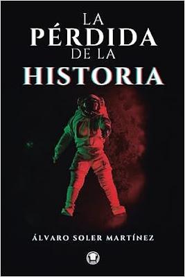 Promoción de libros: La pérdida de la historia, Álvaro Soler Martínez (El Ojo de Poe, 24 de julio 2023)