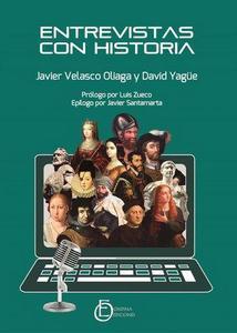 «Entrevistas con Historia», de Javier Velasco Oliaga y David Yagüe