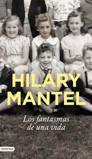 Los fantasmas de una vida. Hilary Mantel