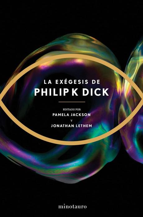 Minotauro anuncia La Exégesis de Philip K. Dick