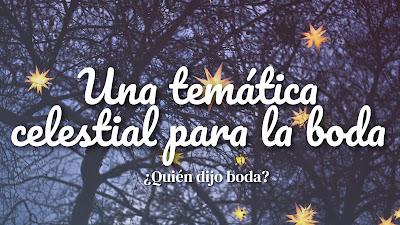 Una temática celestial para la boda Una temática celestial para la boda