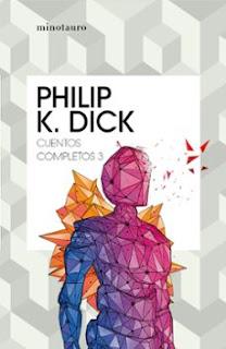 Cuentos completos 3, por Philip K. Dick Cuentos completos 3, por Philip K. Dick