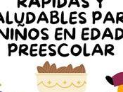 Ideas comidas rápidas saludables para niños edad preescolar