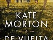 vuelta casa Kate Morton