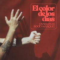 Dani Llamas y Rocío Márquez estrenan El color de los días