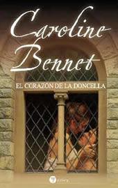 El Corazón de la Doncella, Caroline Bennet