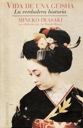 Vida de una geisha. La verdadera historia - Mineko Iwasaki