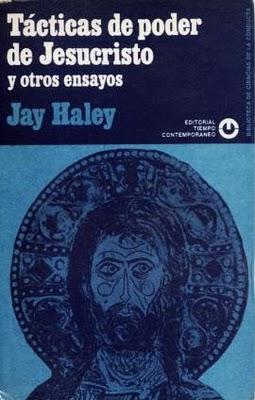 Tácticas de poder de Jesucristo y otros ensayos, Jay Haley (descargar)