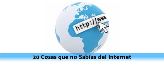 20 Cosas que no Sabías del Internet