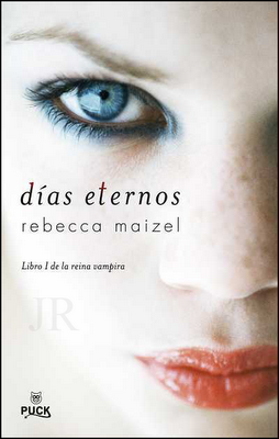 Días eternos (Rebecca Maizel) [Vol. Reina Vampira'] Reseña