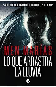 Lo que arrastra la lluvia - Men Marías