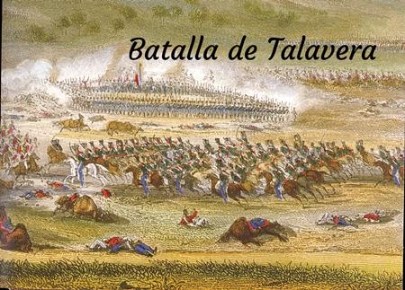 La batalla de Talavera de 1809 La batalla de Talavera de 1809