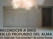 Reconocer Dios profundo alma. viaje “Las Moradas” santa Teresa