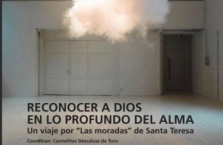 Reconocer a Dios en lo profundo del alma. Un viaje por “Las Moradas” de santa Teresa