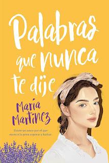 Reseña: Palabras que nunca te dije, María Martínez