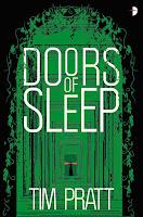 Doors of Sleep, de Tim Pratt