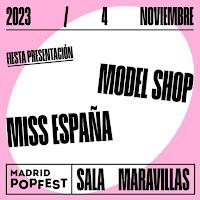 Miss España y Model Shop en Sala Maravillas