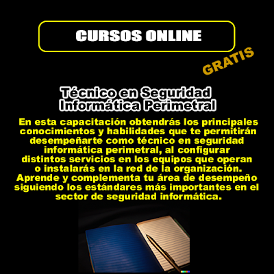 Técnico en Seguridad Informática Perimetral Técnico en Seguridad Informática Perimetral