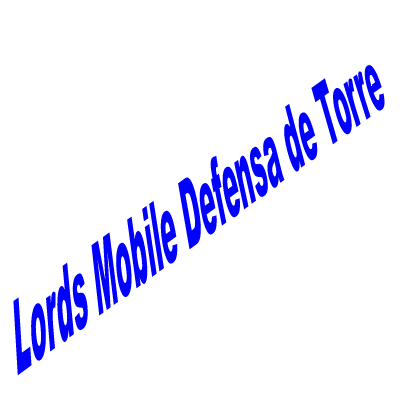 Instalar Lords Mobile Defensa de Torre Instalar Lords Mobile Defensa de Torre