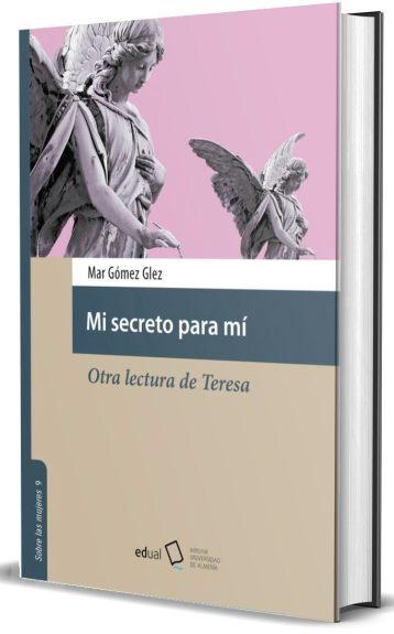 «Mi secreto para mí». Otra lectura de Teresa