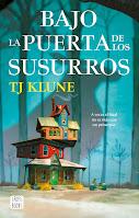 Bajo la puerta de los susurros, de T. J. Klune