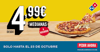 DOMINO'S PIZZA DINAMITA LAS PIZZAS MEDIANAS DESDE 4,99€ DOMINO'S PIZZA DINAMITA LAS PIZZAS MEDIANAS DESDE 4,99€