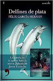 Reseña: Delfines de Plata, Félix García Hernán (ALREVES, 3 de julio 2023) Reseña: Delfines de Plata, Félix García Hernán (ALREVES, 3 de julio 2023)